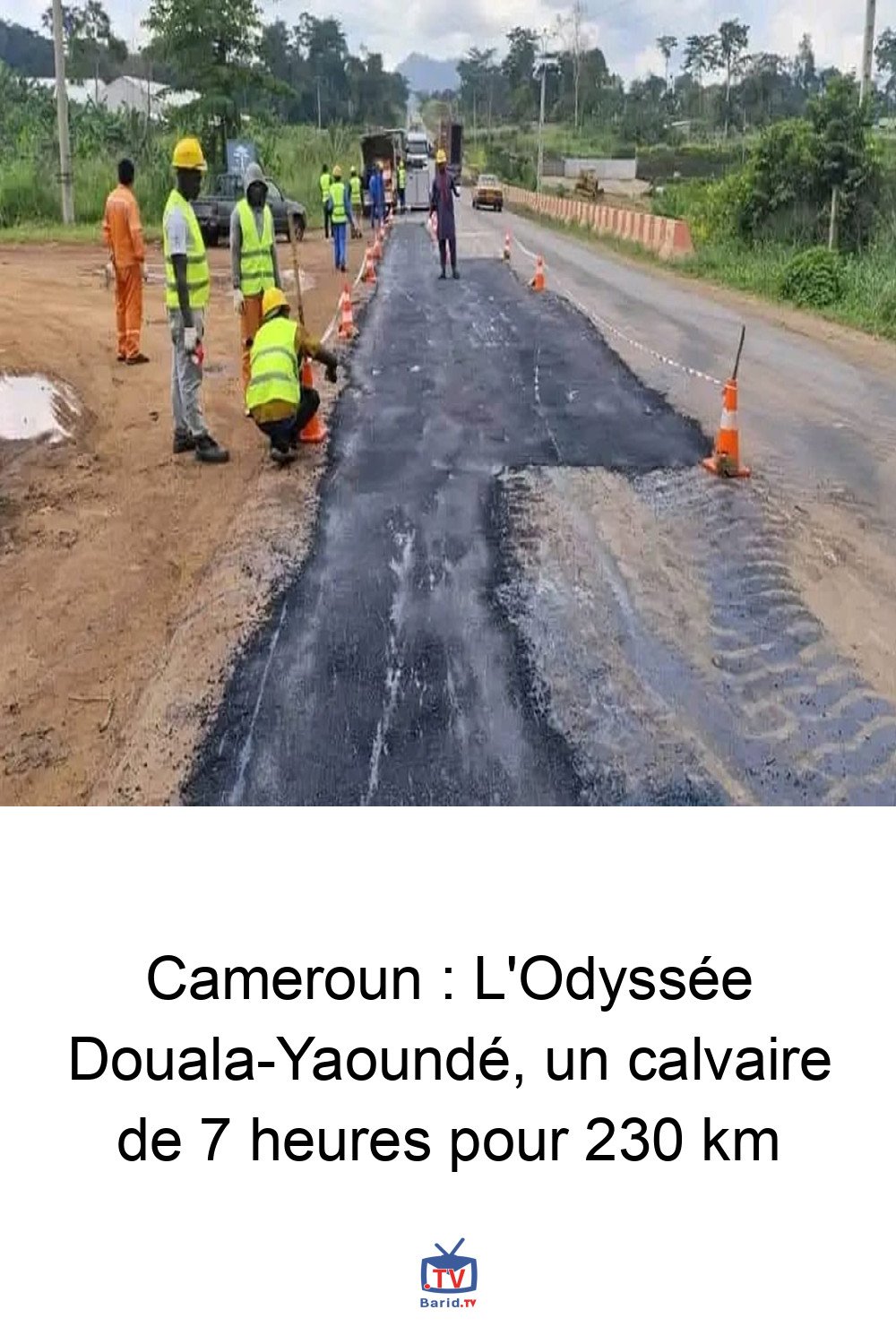 Cameroun : L'Odyssée Douala-Yaoundé, un calvaire de 7 heures pour 230 km 4 Pinterest Hidden