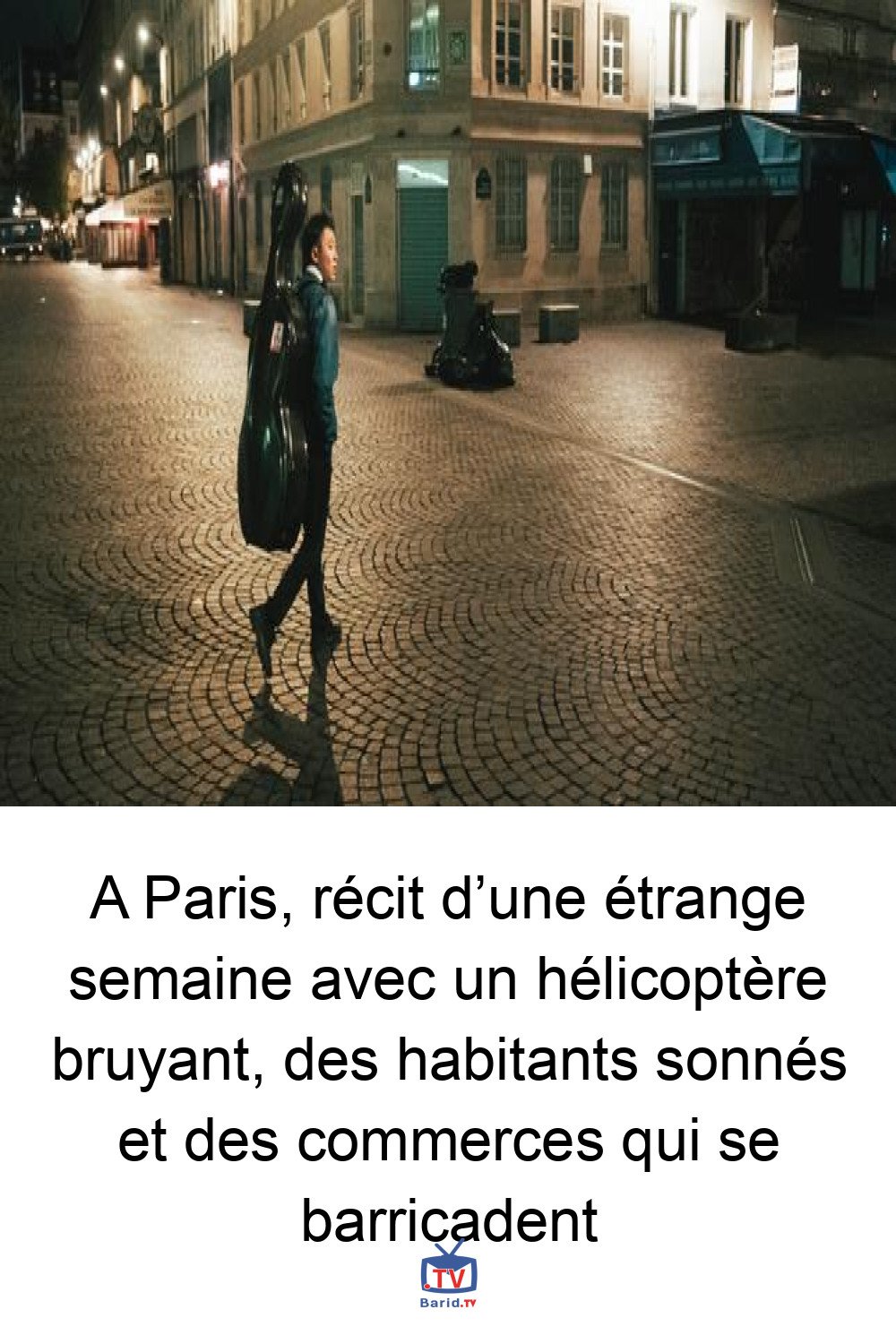 A Paris, récit d’une étrange semaine avec un hélicoptère bruyant, des habitants sonnés et des commerces qui se barricadent 4 Pinterest Hidden