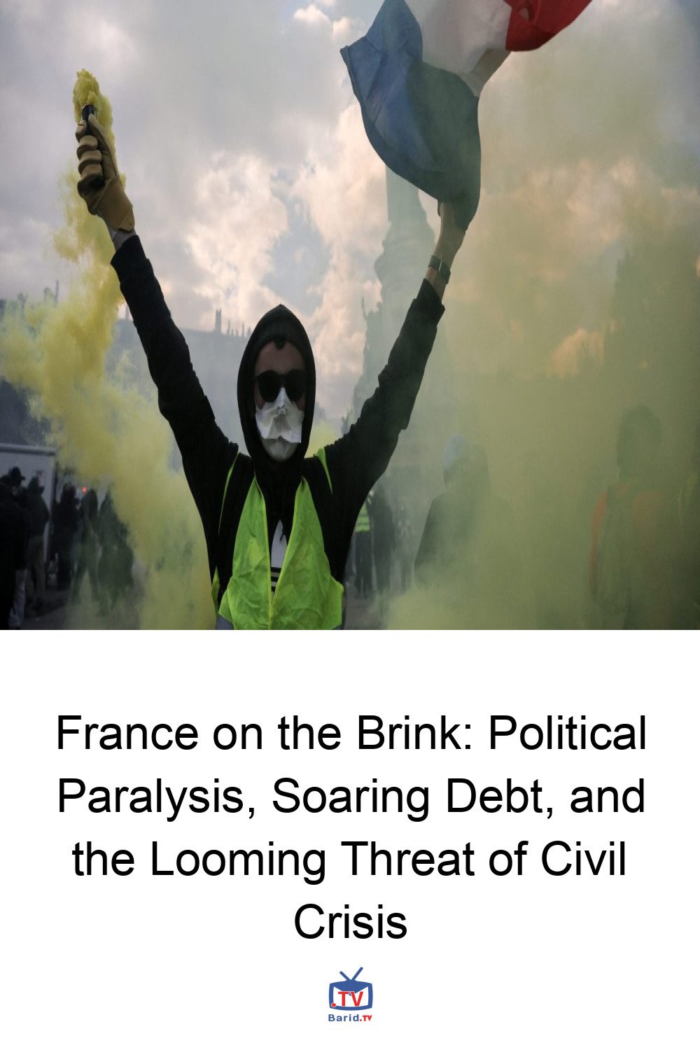 France on the Brink: Political Paralysis, Soaring Debt, and the Looming Threat of Civil Crisis 4 Pinterest Hidden